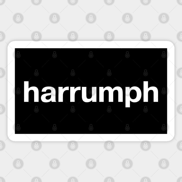 harrumph Magnet by TheBestWords